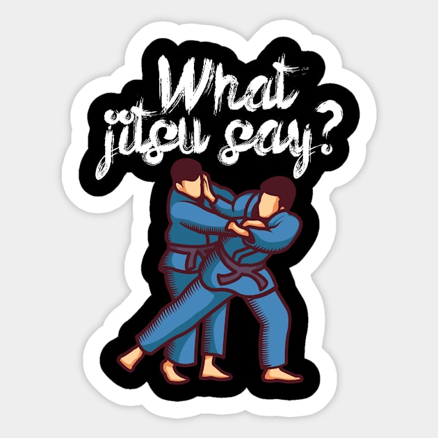 What jitsu say Sticker by maxcode